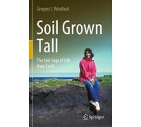 Gregory J. Retallack Soil Grown Tall (Tascabile)