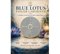 Gregory J Smith The Blue Lotus Finger Labyrinth (Tascabile)