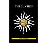 Gregory J Smith The Sunship (Tascabile)