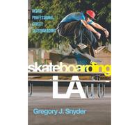 Gregory J. Snyder Skateboarding LA (Copertina rigida) Alternative Criminology