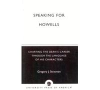 Gregory J. Stratman Speaking for Howells (Tascabile)