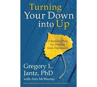 Gregory Jantz Ann McMurray Turning your Down Into Up (Tascabile)