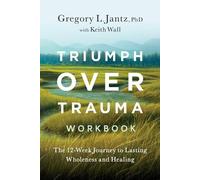 Gregory Jantz Triumph Over Trauma Workbook (Tascabile)