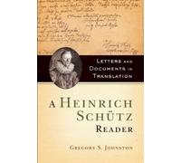 Gregory Johnston A Heinrich Schütz Reader (Tascabile)