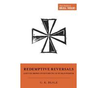 Gregory K. Beal Redemptive Reversals and the Ironic Overturning of H (Tascabile)