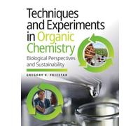 Gregory K. Frie Techniques and Experiments in Organic Chem (Mixed Media Product)