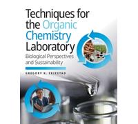 Gregory K. Frie Techniques for the Organic Chemistry Labor (Mixed Media Product)