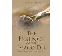 Gregory K Reid The Essence of the Imago Dei (Tascabile)
