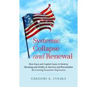 Gregory K. Tanaka Systemic Collapse and Renewal (Copertina rigida)