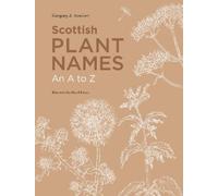 Gregory Kenicer Scottish Plant Names: An A to Z (Copertina rigida)
