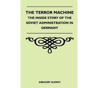 Gregory Klimov The Terror Machine - The Inside Story Of The Soviet A (Tascabile)