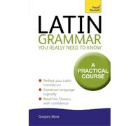 Gregory Klyve Latin Grammar You Really Need to Know: Teach Yourself (Tascabile)