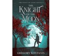 Gregory Kontaxis The Knight of the Moon (Tascabile)