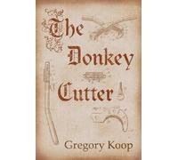 Gregory Koop The Donkey Cutter (Tascabile) Essential Prose Series