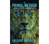 Gregory Koufacos The Primal Method (Tascabile)