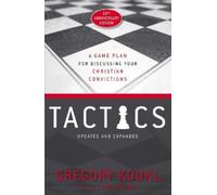 Tactics: A Game Plan for Discussing Your Christian Convictions