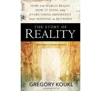 The Story of Reality: How the World Began, How It Ends, and Everything