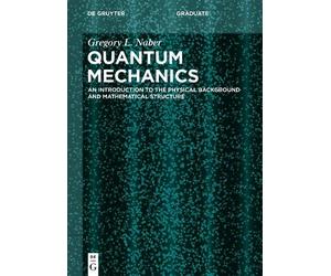 Gregory L. Naber Quantum Mechanics (Tascabile) De Gruyter Textbook