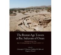 Gregory L. Poss The Bronze Age Towers at Bat, Sultanate of Om (Copertina rigida)