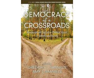 Gregory L. Samuels Democracy at a Crossroads (Tascabile)