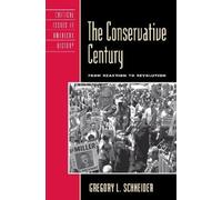 Gregory L. Schneider The Conservative Century (Tascabile)