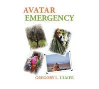 Gregory L Ulmer Avatar Emergency (Copertina rigida) New Media Theory