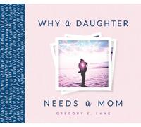 Gregory Lang Why a Daughter Needs a Mom (Copertina rigida)