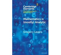 Gregory Lavers Mathematics is (mostly) Analytic (Tascabile)