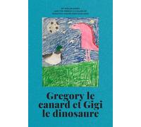 Gregory le canard et Gigi le dinosaure