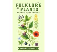 Gregory Lee White The Folklore of Plants (Tascabile)