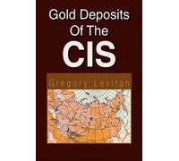 Gregory Levitan Gold Deposits Of The CIS (Copertina rigida)