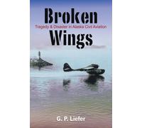 Gregory Liefer Broken Wings (Tascabile)