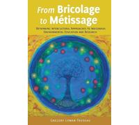 Gregory Lowan-Trudeau From Bricolage to Métissage (Tascabile)
