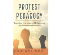 Gregory Lowan-Trudeau Protest as Pedagogy (Copertina rigida)