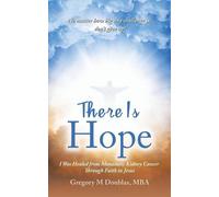 Gregory M Doublas Mba There Is Hope (Tascabile)