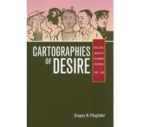 Gregory M. Pflugfelder Cartographies of Desire (Tascabile)