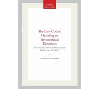 Gregory M. Severi The Paris Codex: Decoding an Astronomical Ephemeri (Tascabile)