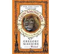 Gregory Maguire A Lion Among Men (Tascabile) Wicked Years