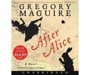 Gregory Maguire After Alice (Audio)