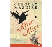 Gregory Maguire After Alice Large Print (Tascabile)