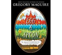 Gregory Maguire Egg and Spoon (Tascabile)