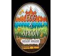 Gregory Maguire Egg & Spoon (Copertina rigida)