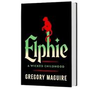 Gregory Maguire – Elphie: A Wicked Childhood – Audiolibro – Preordine 25/03/2025
