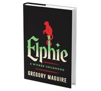 Gregory Maguire Edoardo Balleri Elphie: A Wicke (Audiobook) (PRESALE 25/03/2025)