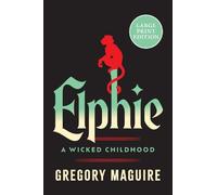 Gregory Maguire Elphie (Tascabile)