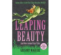 Gregory Maguire Leaping Beauty (Copertina rigida)