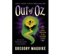 Gregory Maguire Out of Oz: The Final Volume In The Wicked Years (Tascabile)