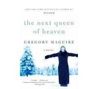 Gregory Maguire The Next Queen of Heaven (Tascabile)