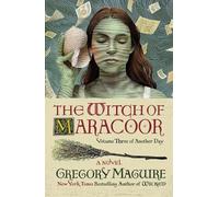 Gregory Maguire The Witch of Maracoor (Copertina rigida) Another Day