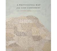 Gregory Mahrer A Provisional Map of the Lost Continent (Tascabile)
